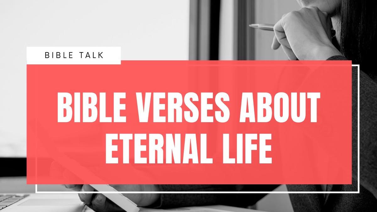 'Video thumbnail for Bible Verses About Eternal Life: Is Everlasting Life Real?'