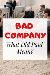 Bad Company Corrupts Good Morals: What Did Paul Mean?