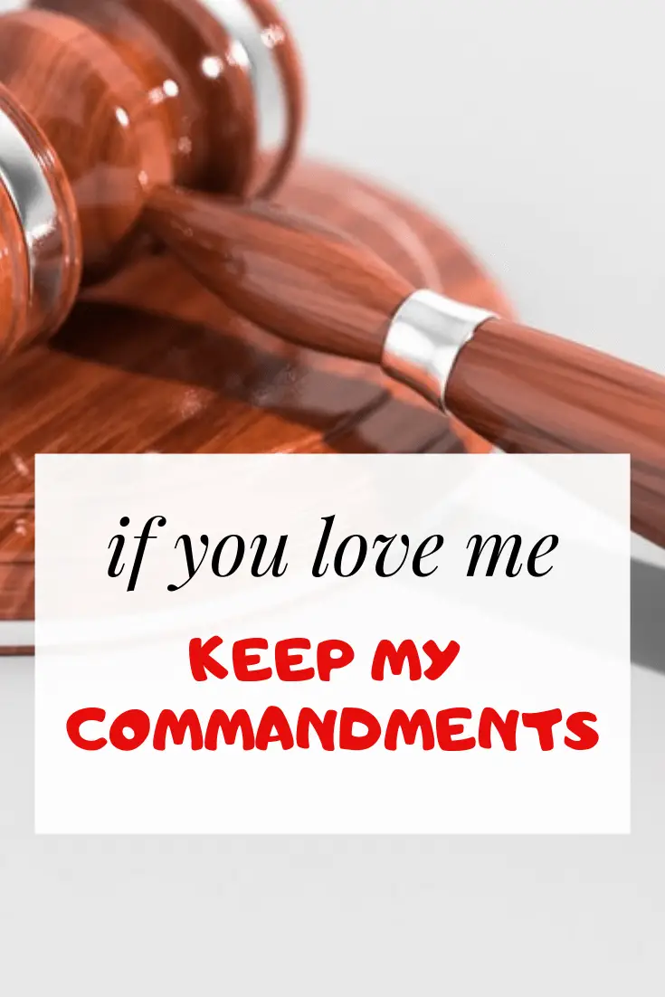 If you love me keep my commandments