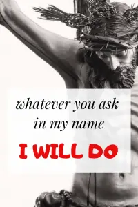 Whatever You Ask In My Name, ANYTHING, Jesus says, I will Do it
