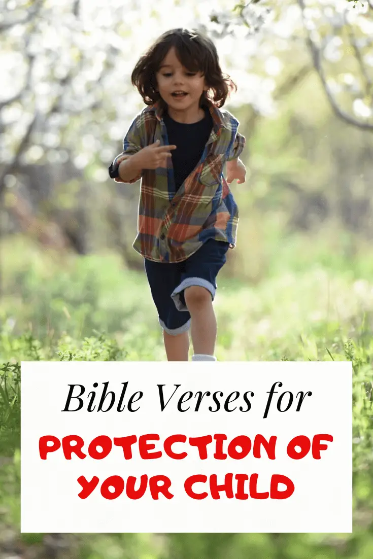 Bible verses for Protection & Safety of your Child (Son or Daughter)