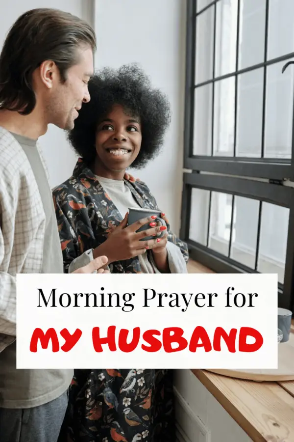 Morning Prayer for My husband (with Bible Verses)