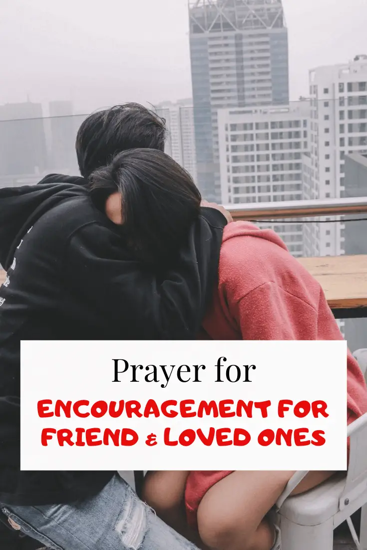 Prayer for encouragement for friend and loved ones