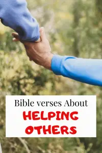 32 Bible verses about helping others In need (Powerful Scriptures)