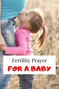 Fertility Prayer for a Baby (boy or girl) and to get Pregnant