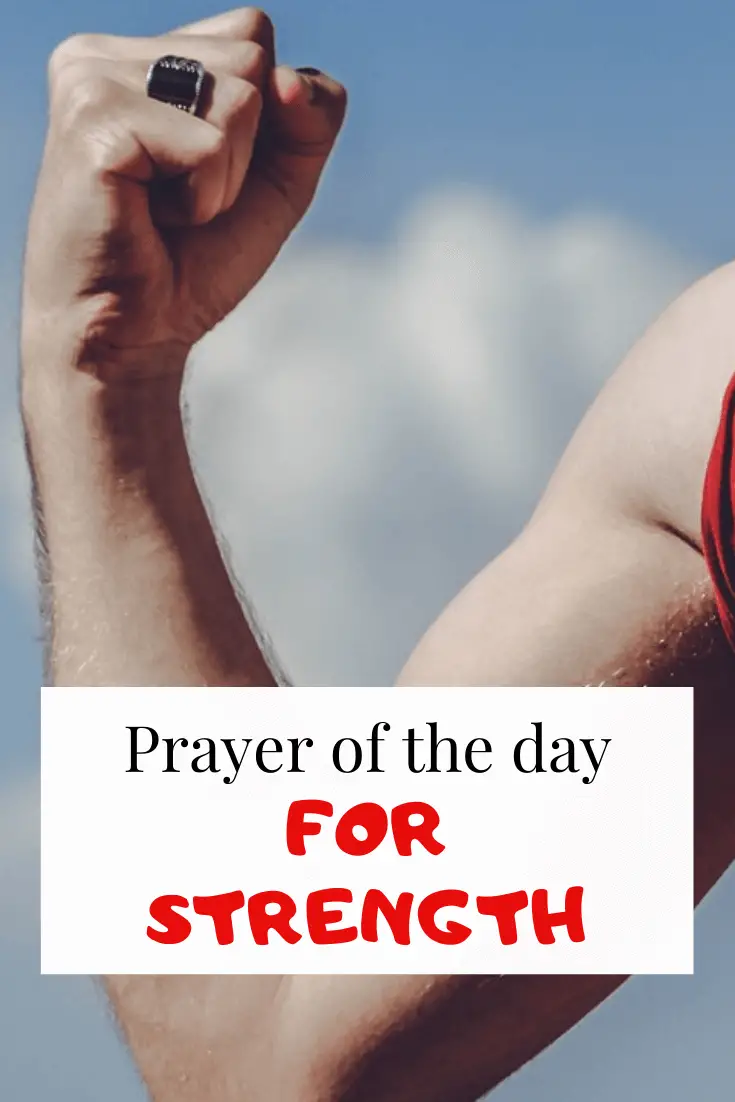 Powerful Prayer of the day for strength