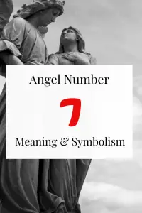 Seeing Angel Number 7: Spiritual meaning and symbolism