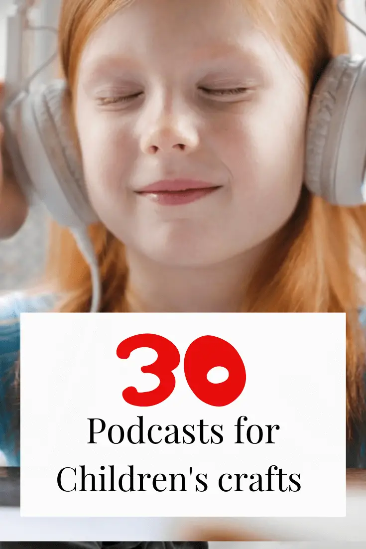 30 Best Podcasts for Children’s crafts and creativity