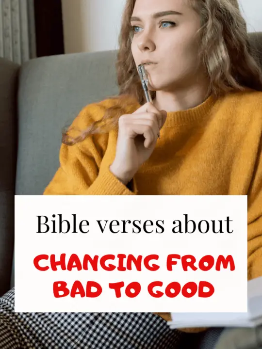 Bible Verses about Changing from Bad to Good