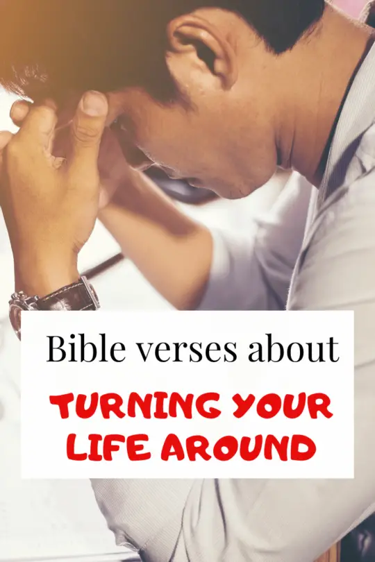 Bible verses about Turning Your life around