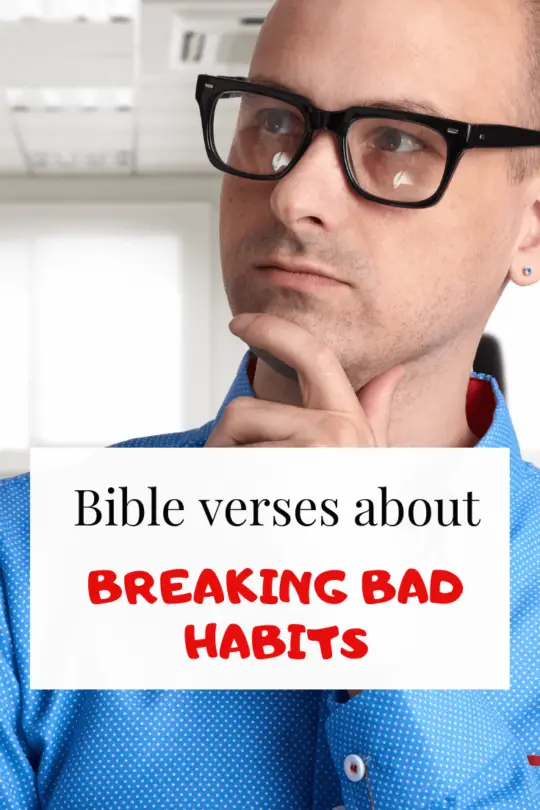 Bible verses about breaking Bad habits Important scriptures